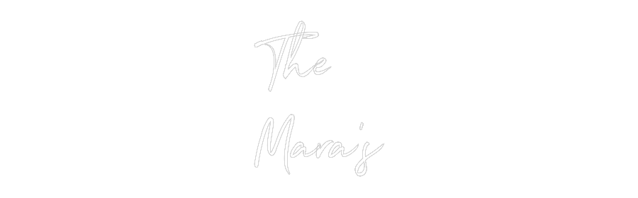 Custom Neon: The
Mara’s