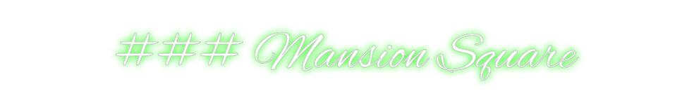 Custom Neon: ### Mansion S...